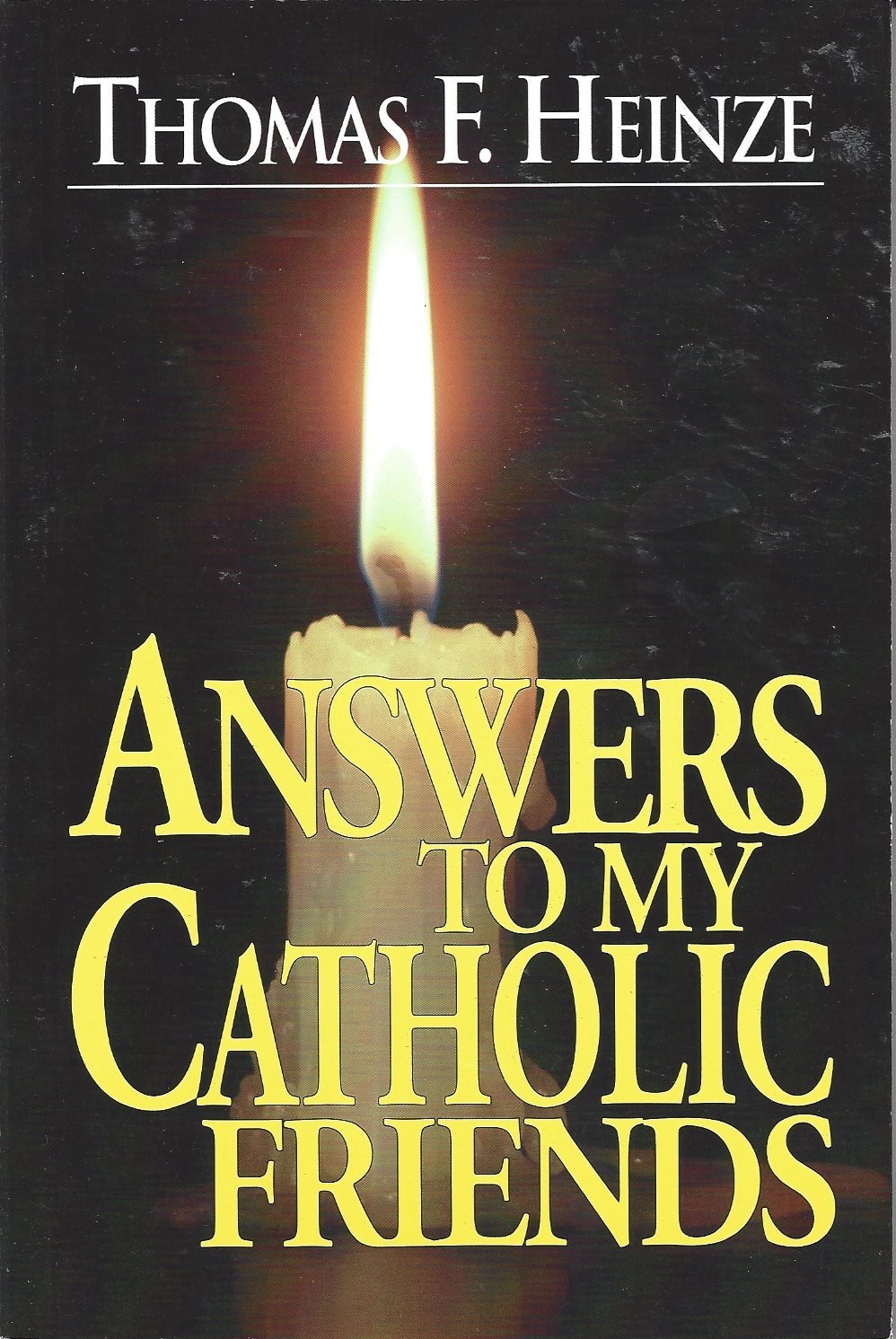Answers To My Catholic Friends  (1996)  Front