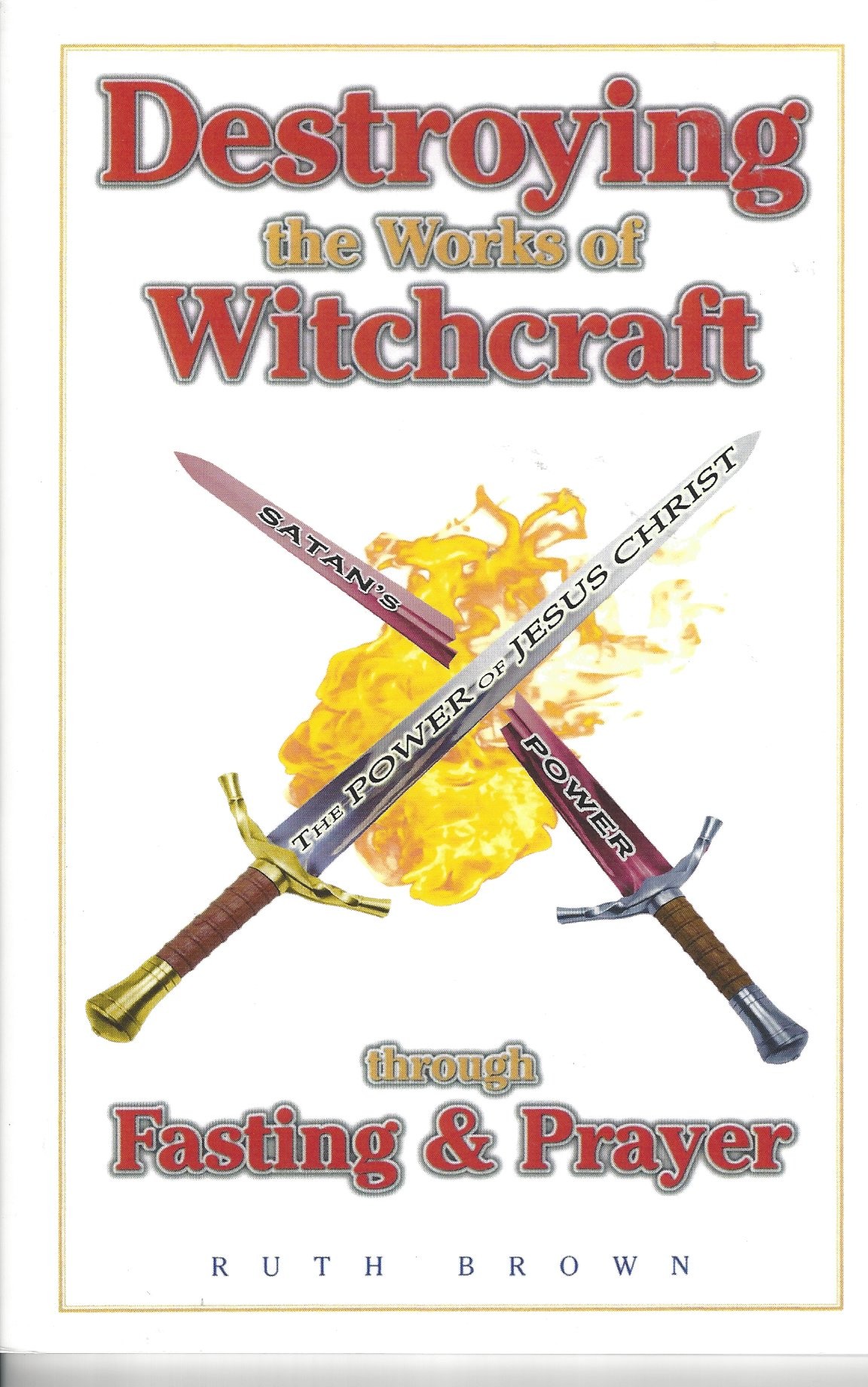 Destroying The Works Of Witchcraft Through Fasting & Prayer  (1994)  Front