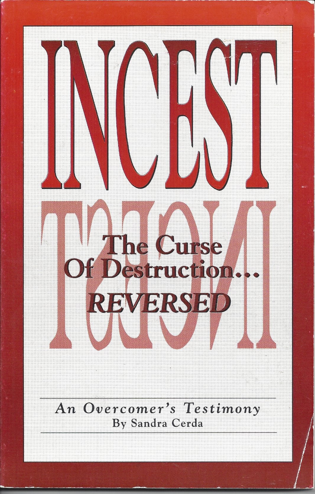 Incest The Curse Of Destruction...REVERSED  An Overcomer's Testimony  (1989)  Front