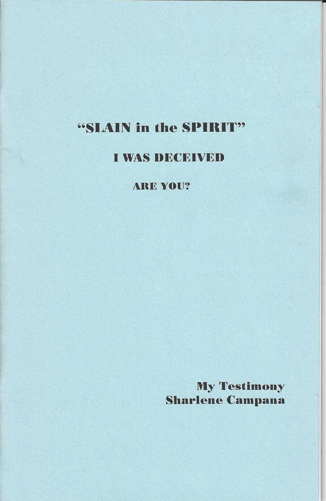 "SLAIN in the SPIRIT"  I Was Deceived  Are You?  Front