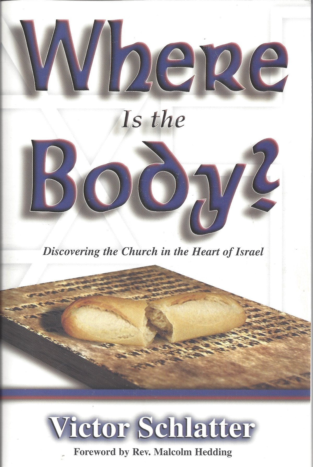 Where Is The Body?  Discovering The Church In The Heart Of  Israel (1999)  Front