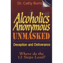 Alcoholics Anonymous Unmasked   Deception And Deliverance  (2002)  Front