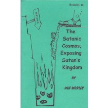 The Satanic Cosmos; Exposing Satan’s Kingdom