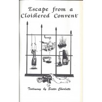 Escape from a Cloistered Convent – Testimony by Sister Charlotte