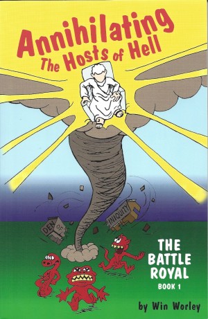 Annihilating The Hosts of Hell – The Battle Royal Book 1