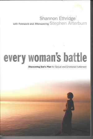 Every Woman's Battle  Discovering God's Plan For Sexual And Emotional Fulfillment  (2003)  Front