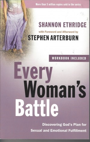 Every Woman's Battle  Discovering God's Plan For Sexual And Emotiona Fulfillment  Workbook Included  (2003)  Front