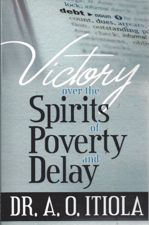 Victory Over The Spirits Of Poverty And Delay  (2006)  Front