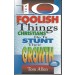10 Foolish Things Christians Do To Stunt Their Growth  (1996)  Front